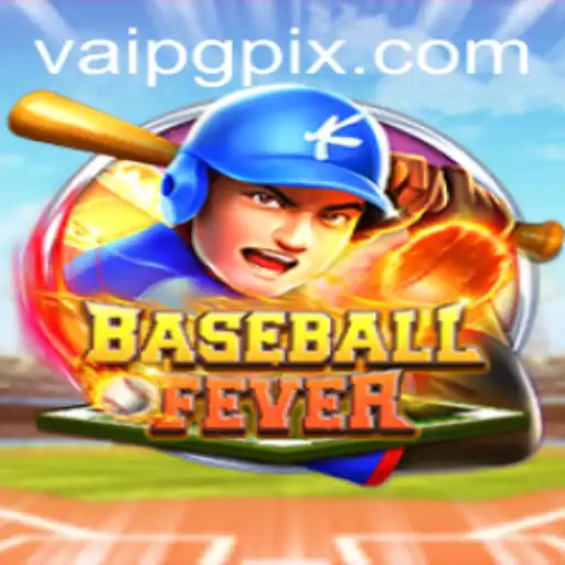 BaseballFever: A New Gaming Experience with vaipg.com